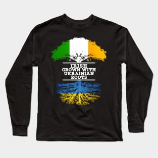 Irish Grown With Ukrainian Roots - Gift for Ukrainian With Roots From Ukraine Long Sleeve T-Shirt